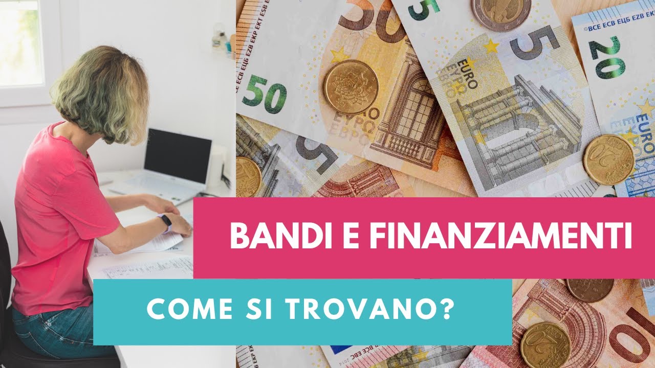 Come trovare bandi e finanziamenti per la tua attività?