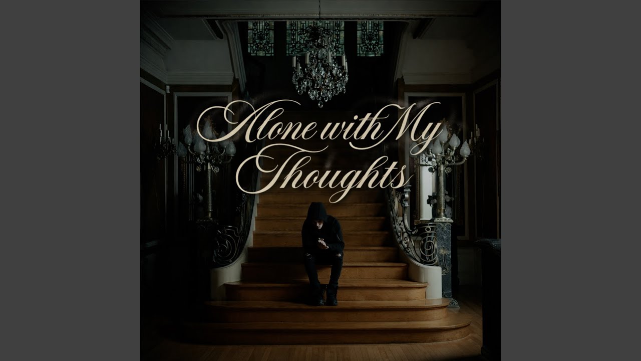 Alone With My Thoughts