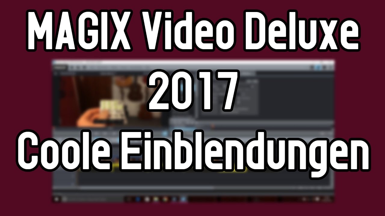 Intro Einblendungen erstellen mit MAGIX Video Deluxe 2017 | TUTORIAL