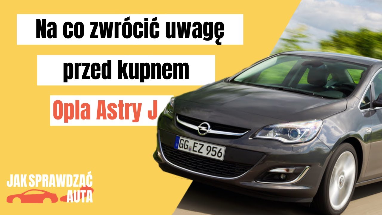 Astra J opinie po oględzinach