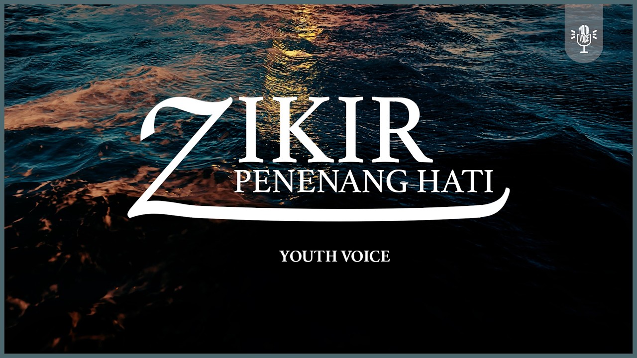 ZIKIR PENENANG HATI - HILANGKAN STRESS (1 JAM) | YOUTHVOICE