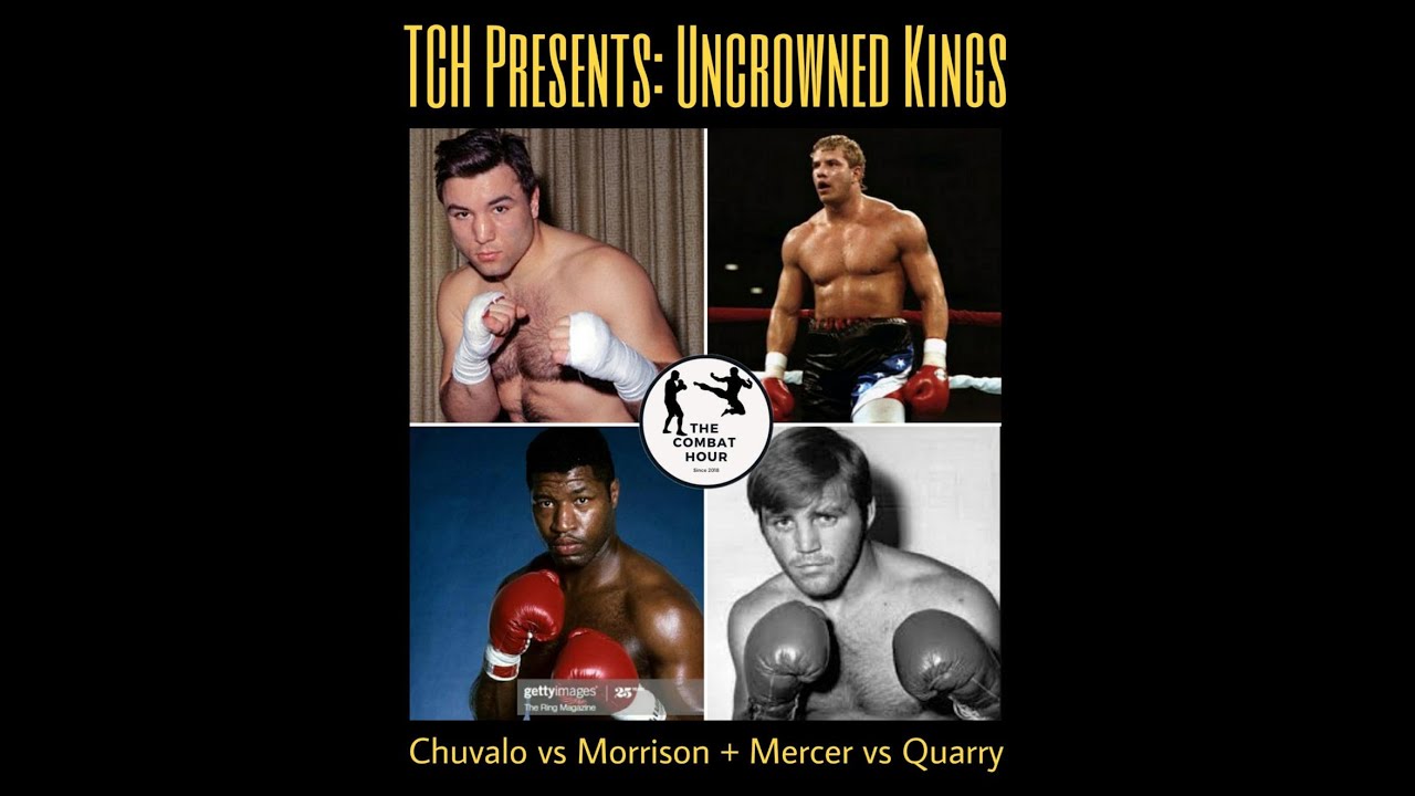 Uncrowned Kings Episode 5: Morrison vs Chuvalo + Quarry vs Mercer