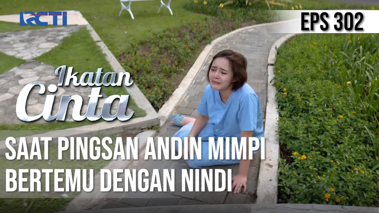 IKATAN CINTA - Saat Pingsan Andin Mimpi Bertemu Dengan Nindi