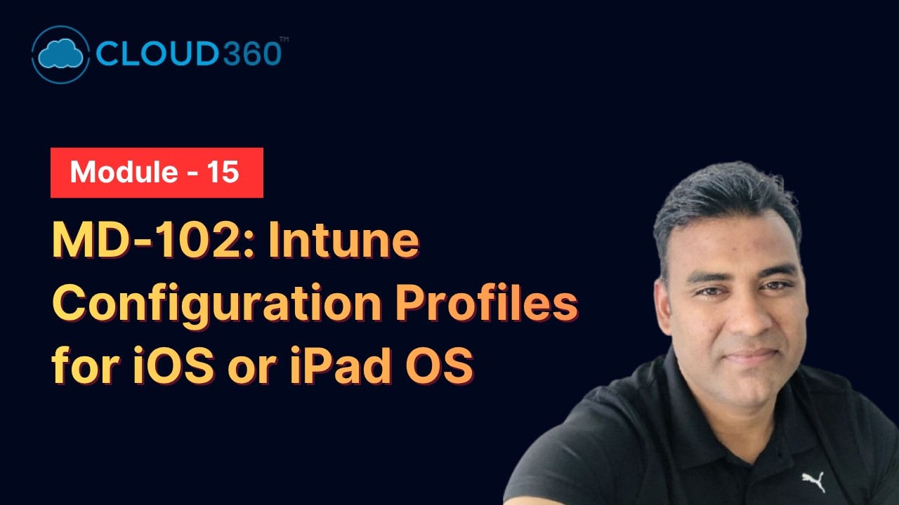 MD-102: Intune Configuration Profiles for iOS or iPad OS Devices