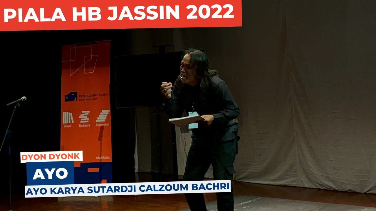 Dyon Dyonk | Ayo Karya Sutardji Calzoum Bachri | Finalis Baca Puisi Piala HB Jassin 2022