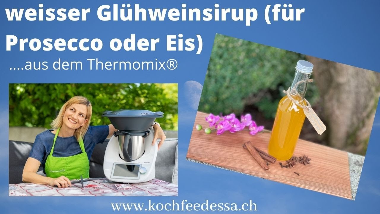 weisser Glühweinsirup aus dem Thermomix®