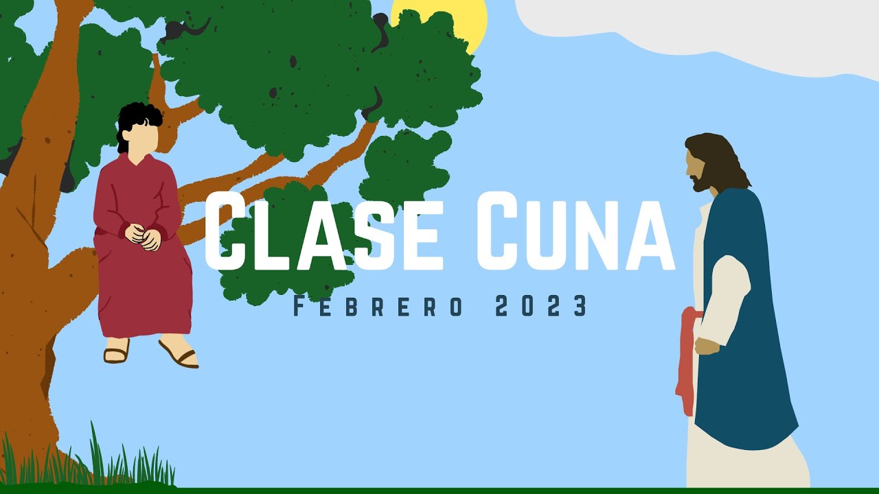 Zaqueo sube a un Árbol | Clase De Cuna Febrero 2023