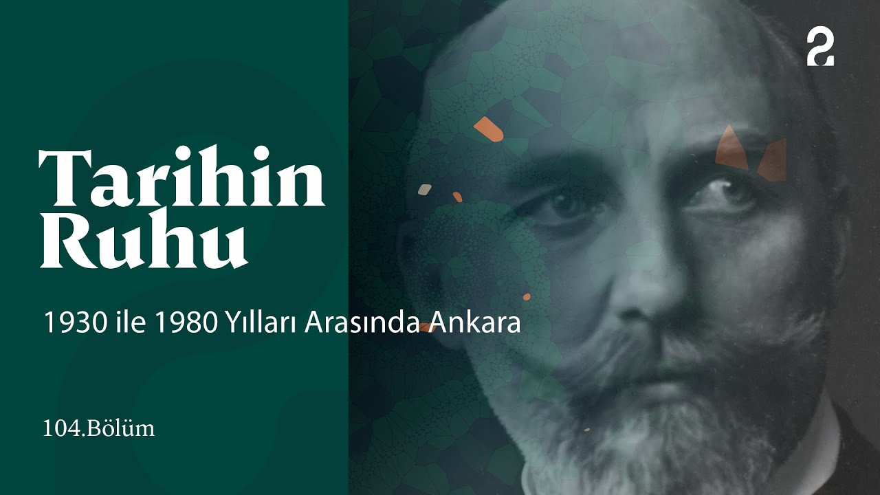 Tarihin Ruhu | 1930 ile 1980 Yılları Arasında Ankara | 104. Bölüm @trt2