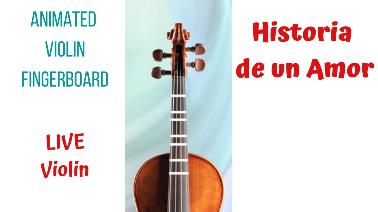 HISTORIA DE UN AMOR 🌹 by Carlos Eleta Almarán — LIVE Violín Tutorial | Animated Violin  FINGERBOARD