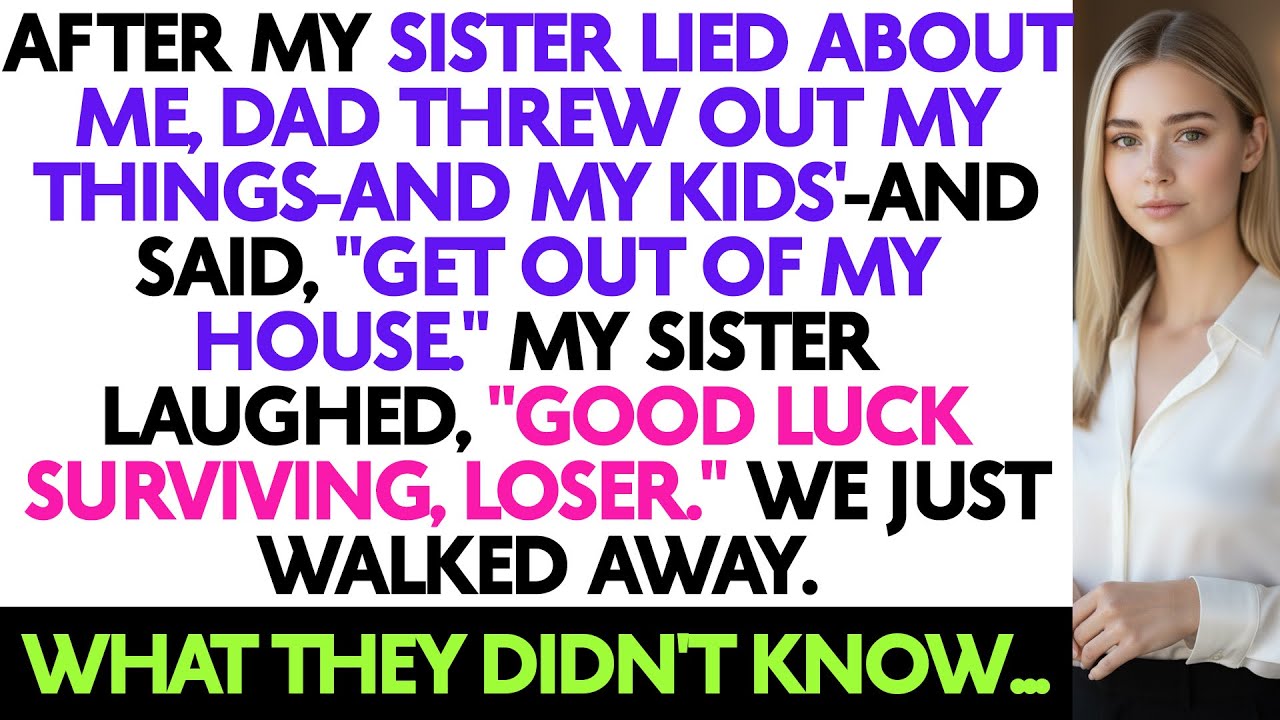 After My Sister Lied About Me, Dad Threw Out My Things—And My Kids'—And Said, 