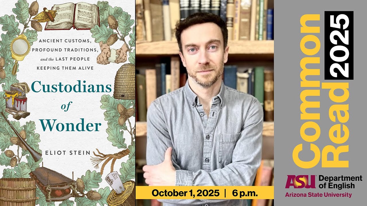 ASU Common Read with Eliot Stein: 'Custodians of Wonder'