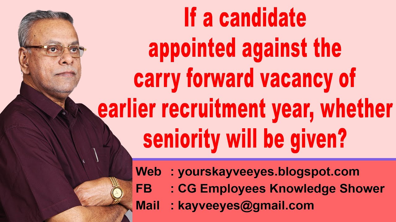 If a candidate appointed against carry forward vacancy, whether seniority will be given?