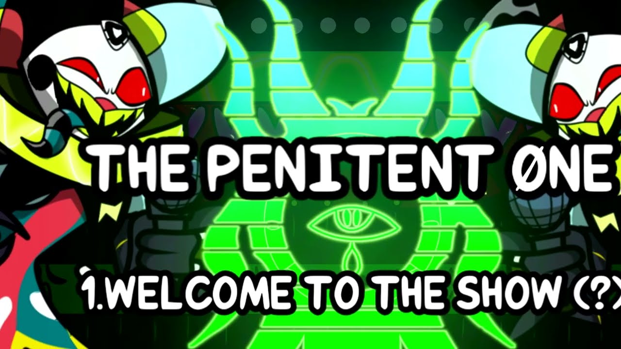 The Penitent Øne - Welcome To The Show (?) (HNF MOD) [HELLUVA BOSS]