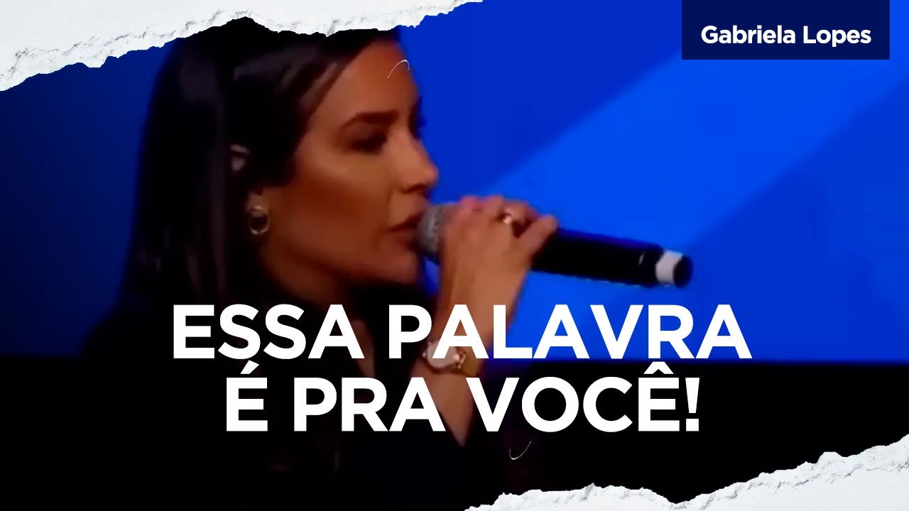 ESSA PALAVRA VAI DESTRAVAR SUA VIDA! - Gabriela Lopes #pregação