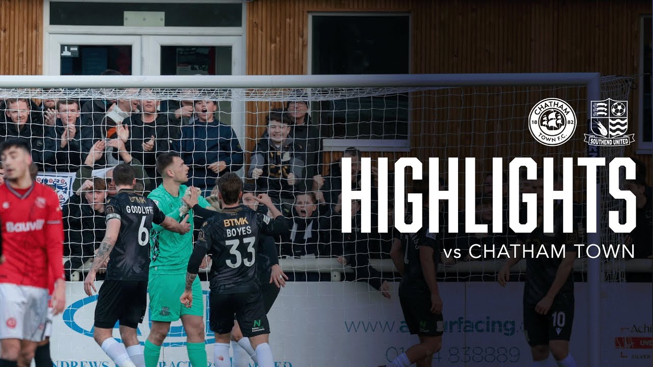 Highlights: Chatham Town 0-1 Southend United