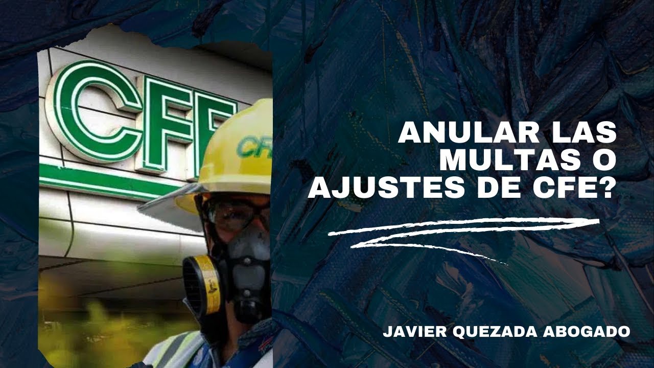 ⚡ Multas y Ajustes de Facturación de CFE: Todo lo que Debes Saber | Javier Quezada Abogado
