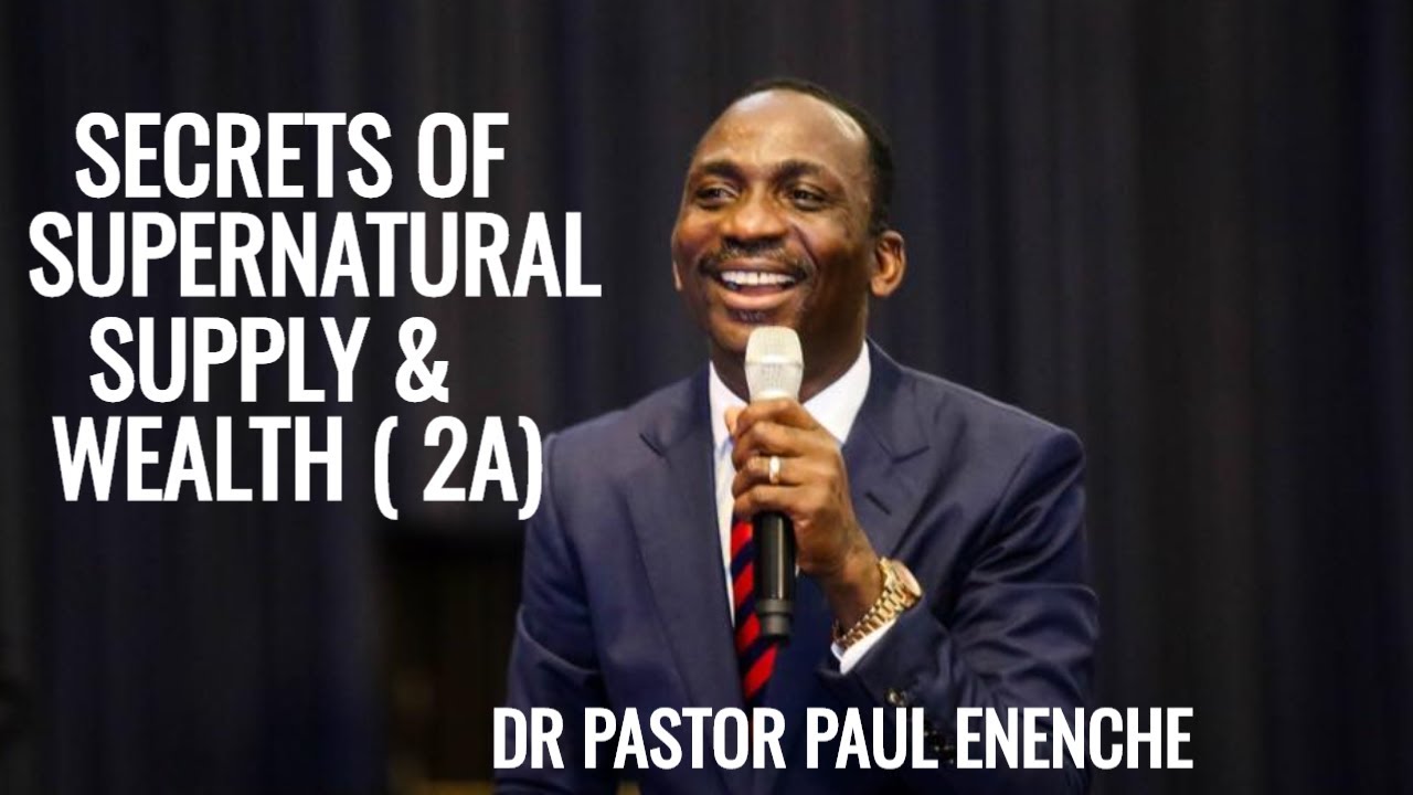 15.03.2020 SECRETS OF SUPERNATURAL SUPPLY or  WEALTH ( 2A) | DR PASTOR PAUL ENENCHE