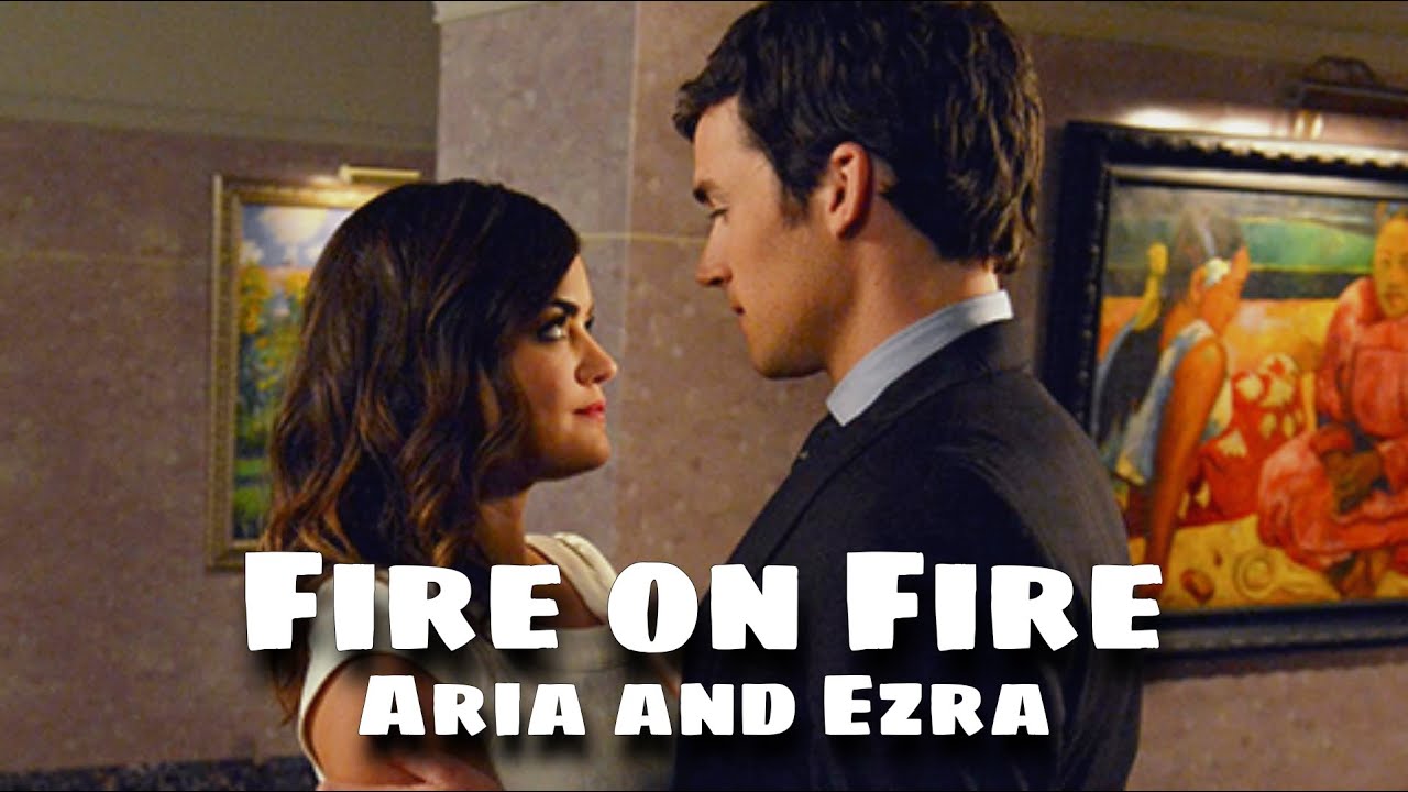 Aria and Ezra | Fire on Fire