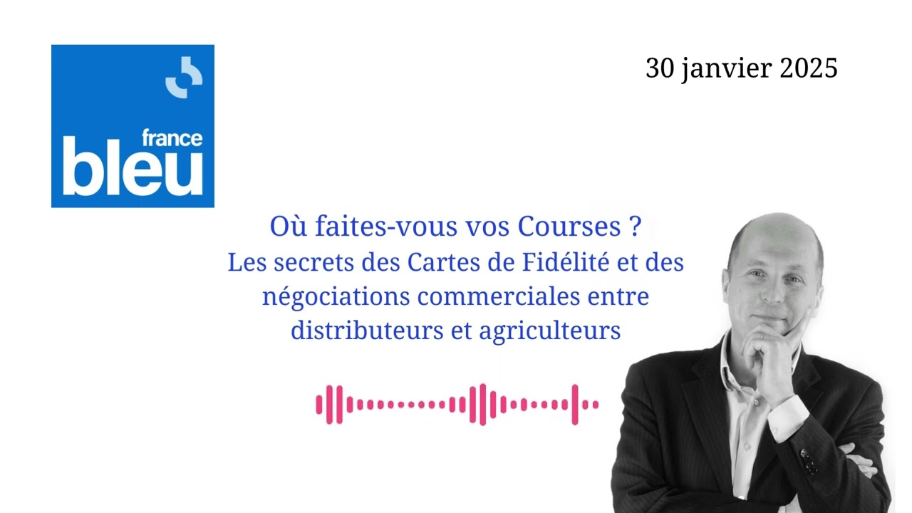 Rodolphe Bonnasse : Cartes de fidélité et négociations commerciales | France Bleu