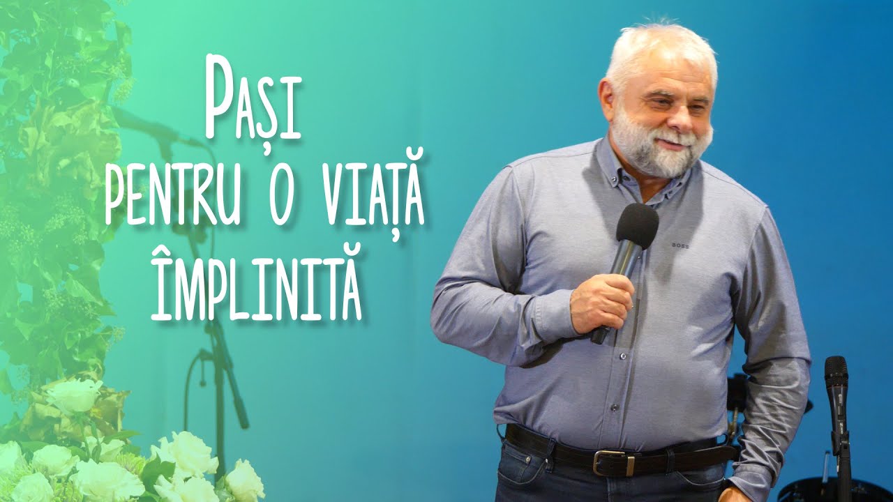 Pași pentru o viață împlinită  • Vladimir Pustan • Biserica Sfânta Treime Londra • 2022