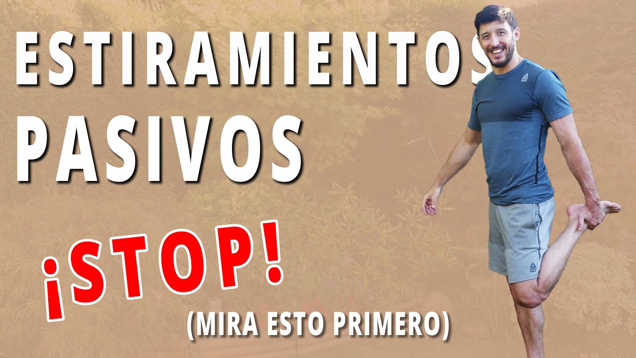 ESTIRAMIENTOS PASIVOS: ¡Mira eso antes de estirarte!
