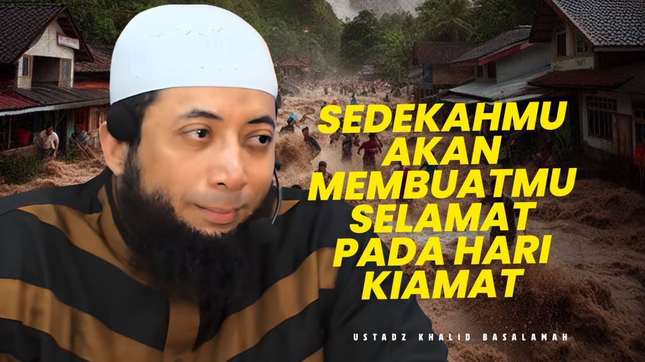 Seorang Mukmin Berada Dalam Naungan Sedekahnya Pada Hari Kiamat - Ustadz Khalid Basalamah