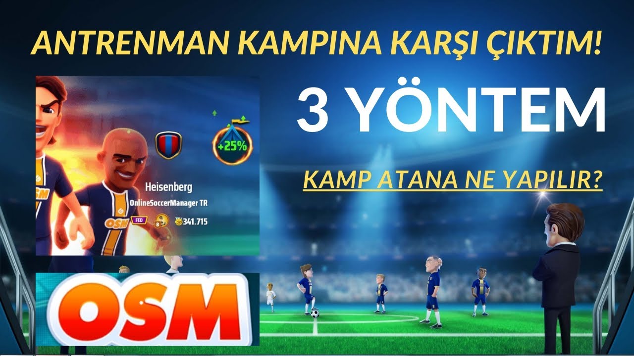 OSM'de Antrenman Kampı Atanlara Karşı Ne Yapabiliriz: Tecrübelerim, 3 Farklı Yöntem | OSM 2025