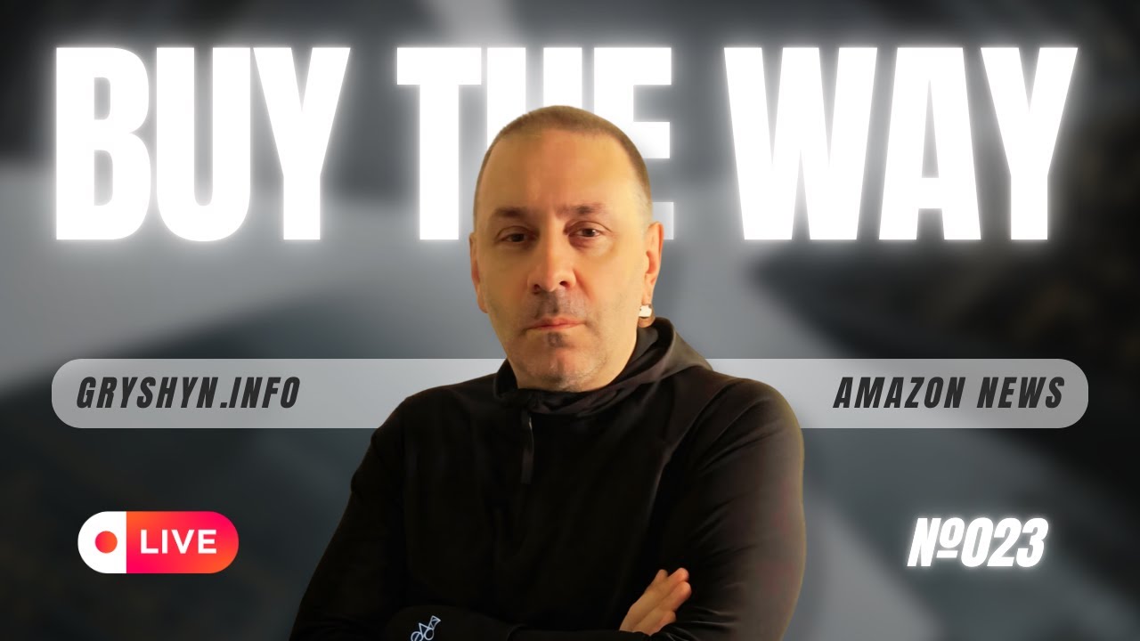 Buy the Way — Бизнес на Амазоне: главные новости недели #023