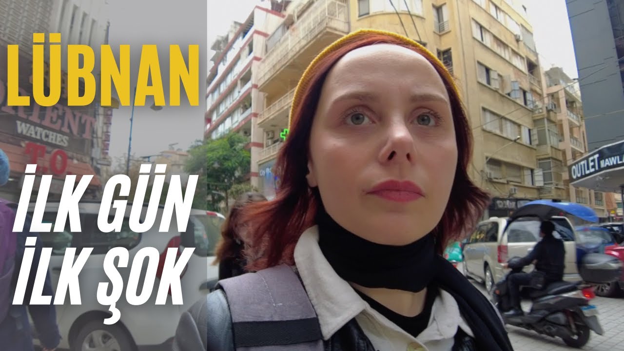 LÜBNAN'DA İLK GÜNÜM