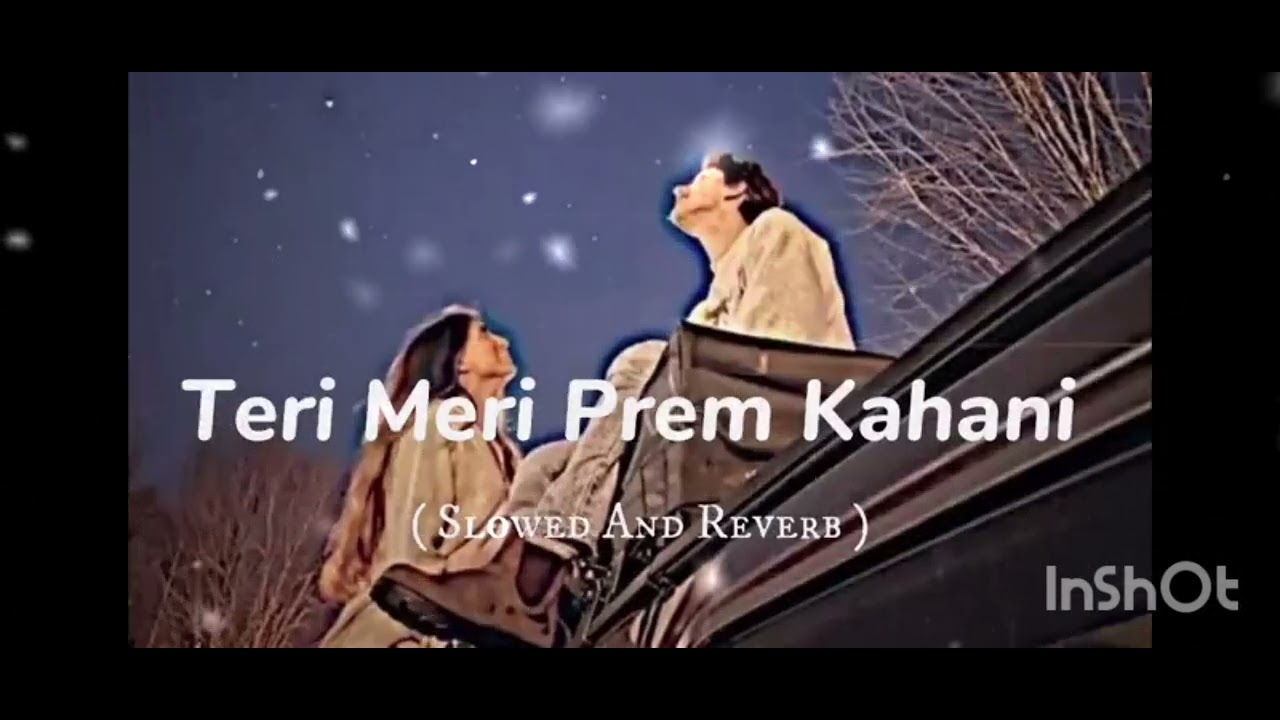 Teri Meri Prem Kahani Slowed-Reverb||Bodyguard||  #TeriMeriPremKahani#Sadsong#song#