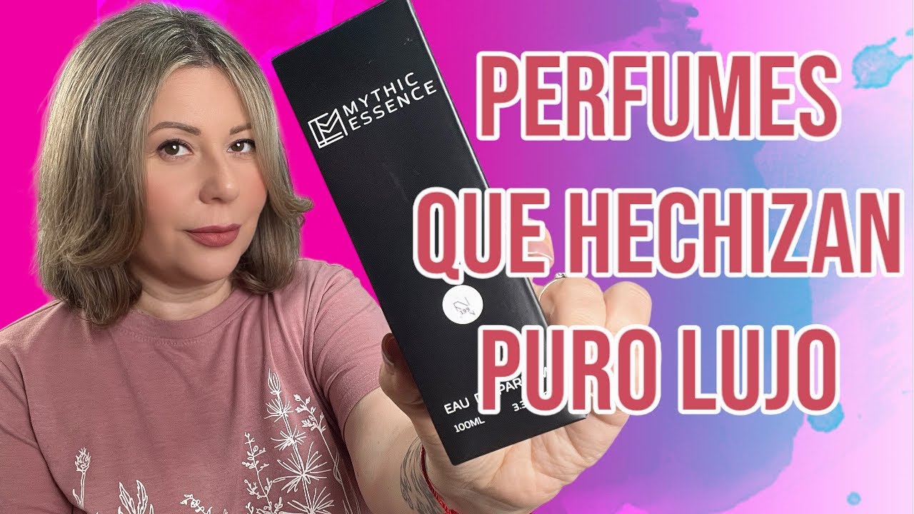 PERFUMES QUE HECHIZAN QUE SON LUJO // MYTHIC ESSENCE