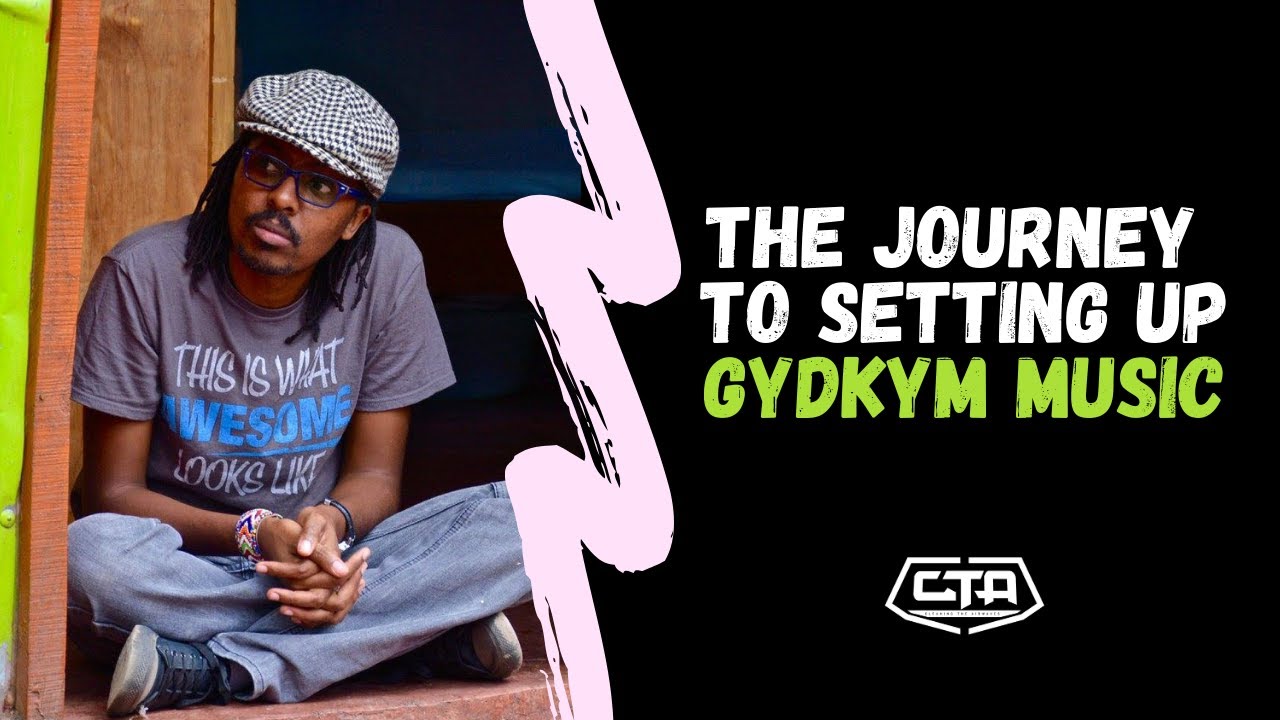 577. The Journey To Setting Up Gydkym Music - Gideon Kimanzi (The Play House)