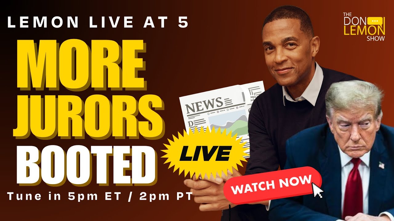 Lemon LIVE at 5: More Jurors BOOTED - April 18th, 2024