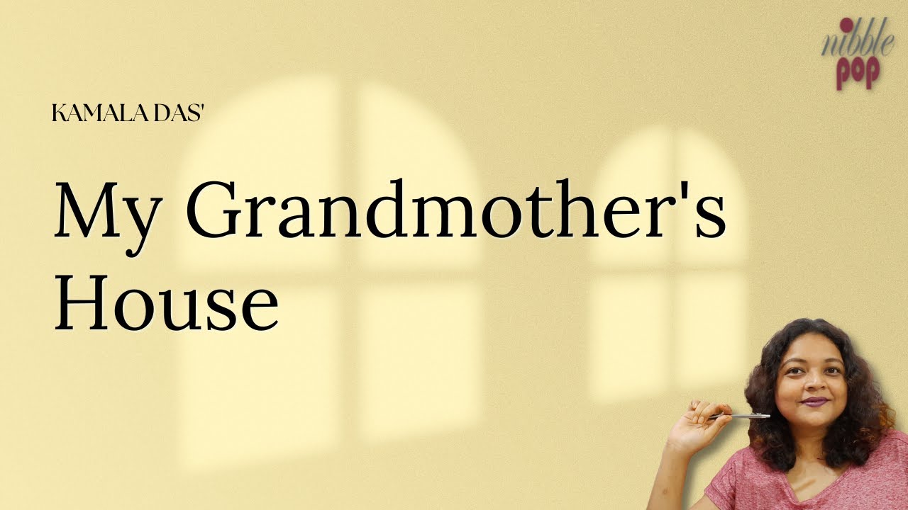 My Grandmother's House | Kamala Das - Line by Line Explanation
