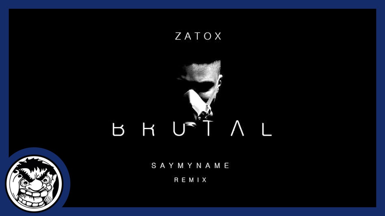 Zatox - Brutal (SAYMYNAME Remix)