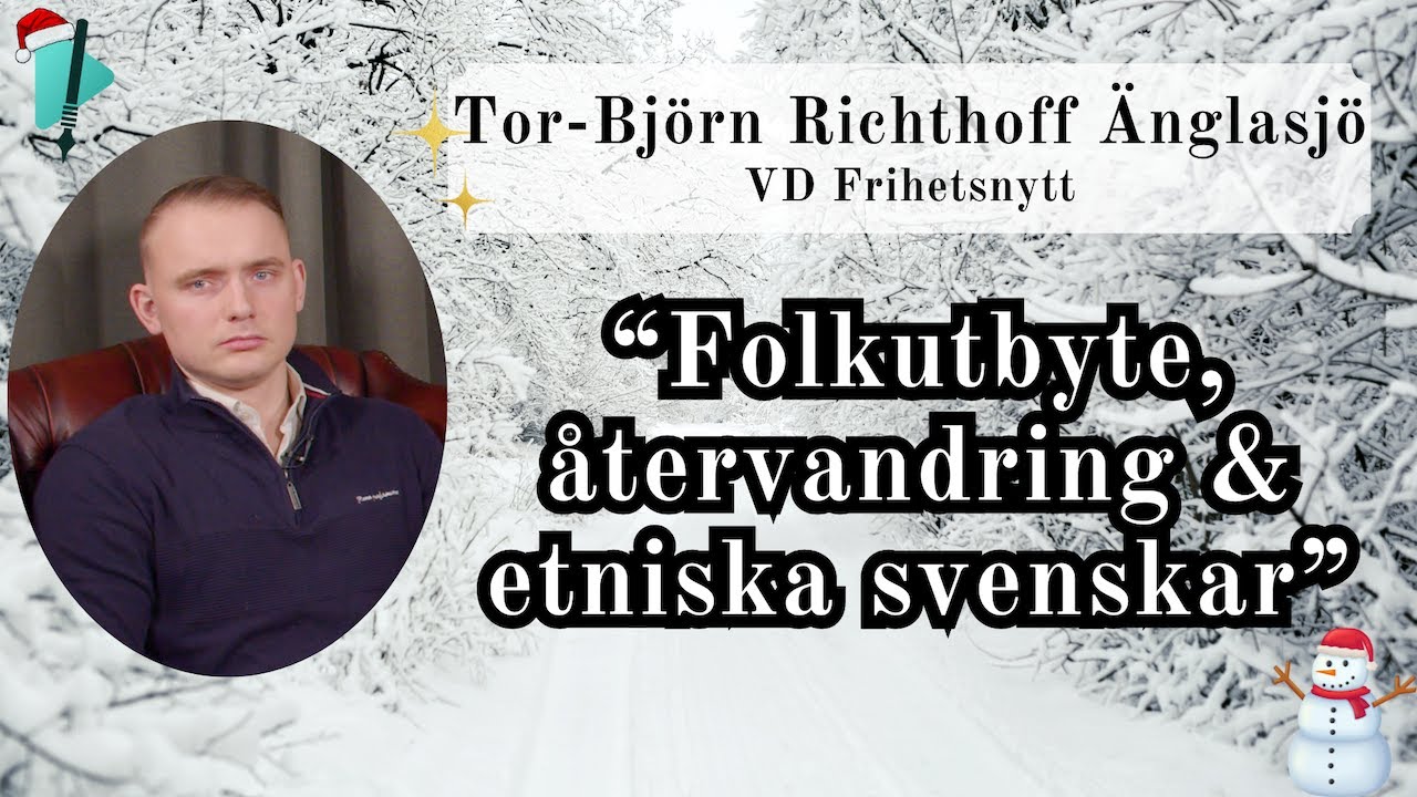 "Är folkutbytet en konspirationsteori?" - Tor-Björn Richthoff Änglasjö - Vintertal 2025