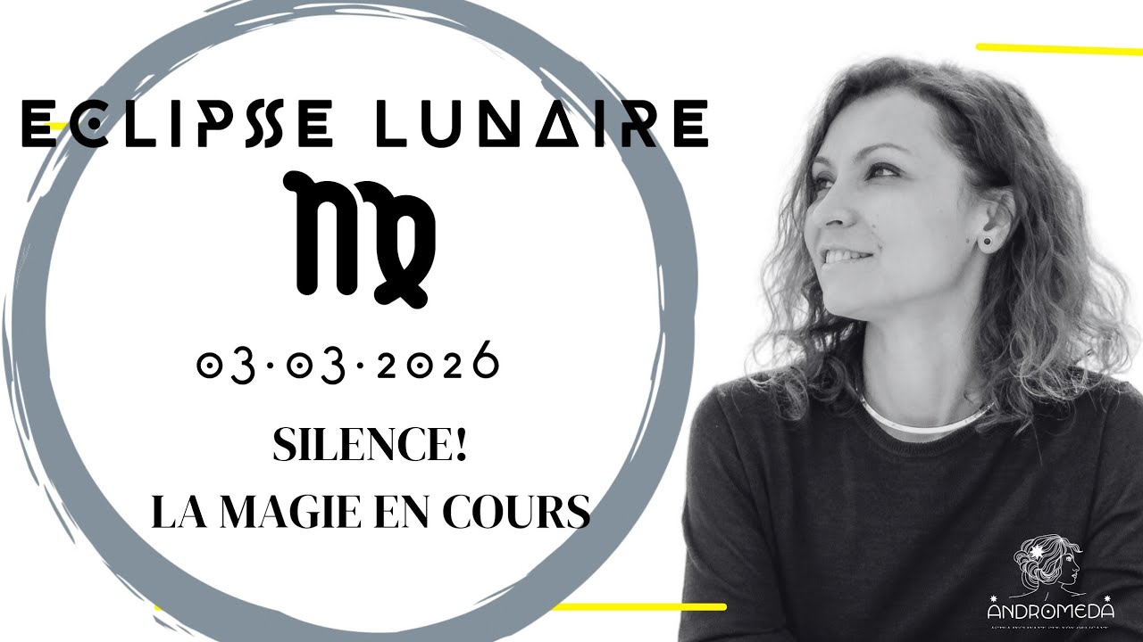 🌓 Éclipse Lunaire du 3 mars 2026: Silence ! La magie est en cours ✨
