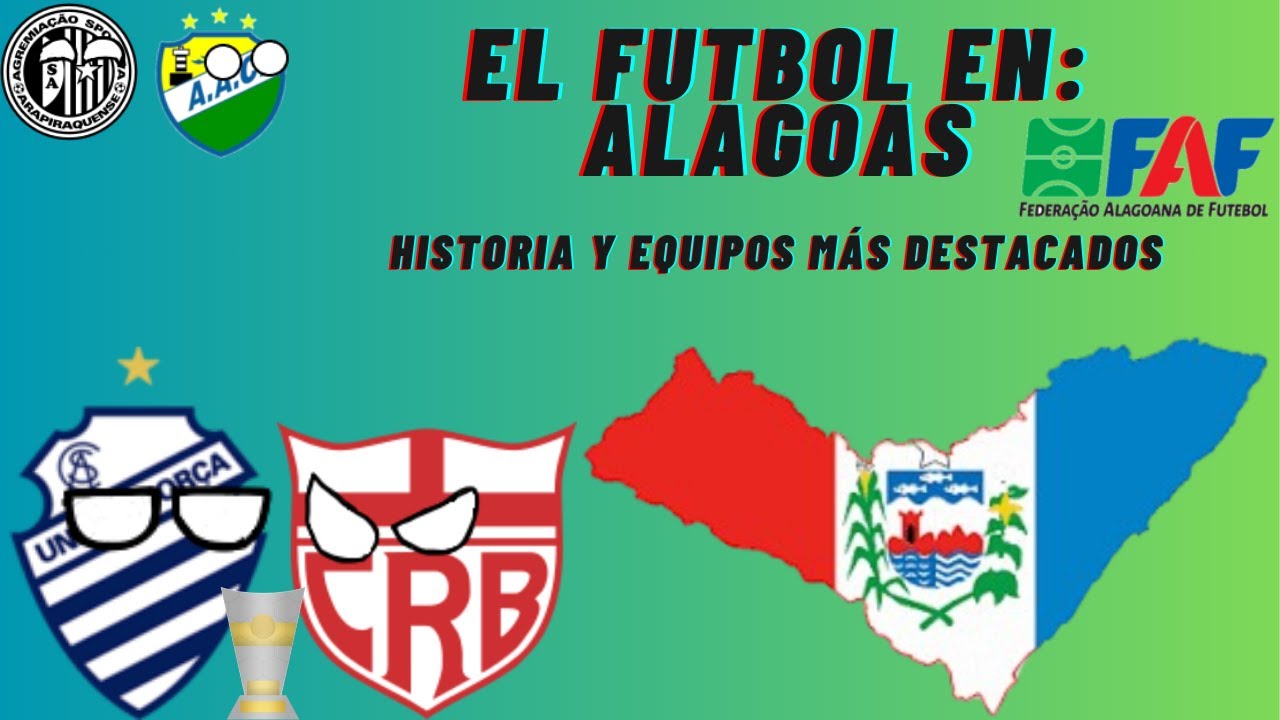 El fútbol en: Alagoas - Historia y equipos más destacados
