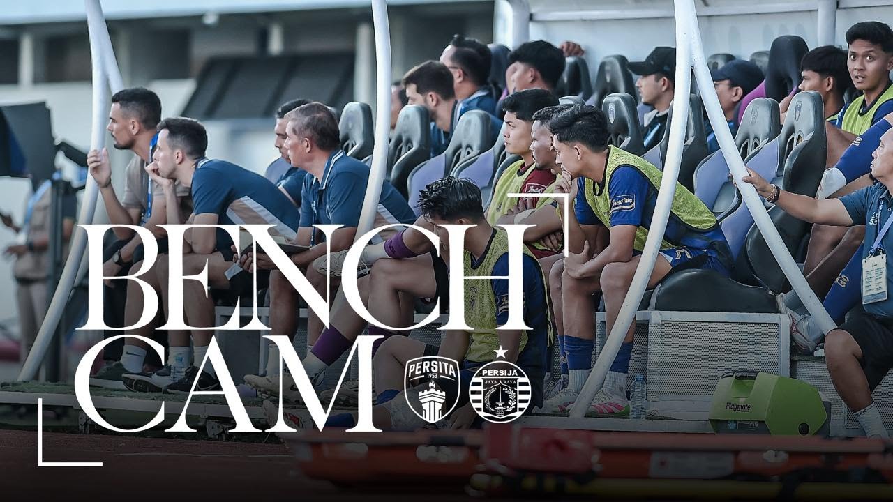 BENCH CAM | PERSITA VS PERSIJA JAKARTA