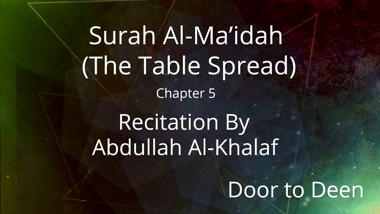 Surah Al-Ma'idah (The Table Spread) Abdullah Al-Khalaf Quran Recitation