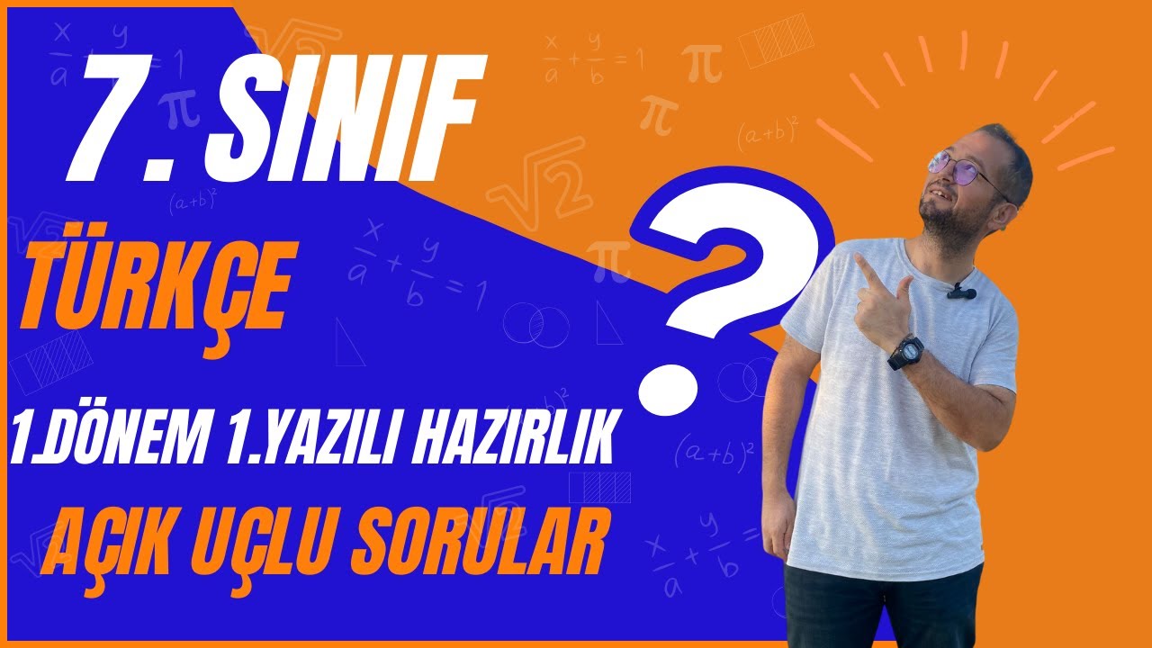 7.SINIF TÜRKÇE 1.DÖNEM 1.YAZILI HAZIRLIK (AÇIK UÇLU SORULAR)-Yardımcı Öğretmen