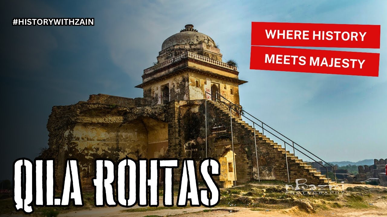 Qila Rohtas: Where History Meets Majesty II Pakistan's Hidden Gem Revealed II History with Zain