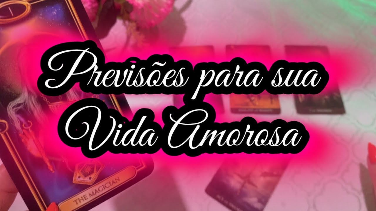 O Tarot trás Previsões para sua Vida Amorosa!