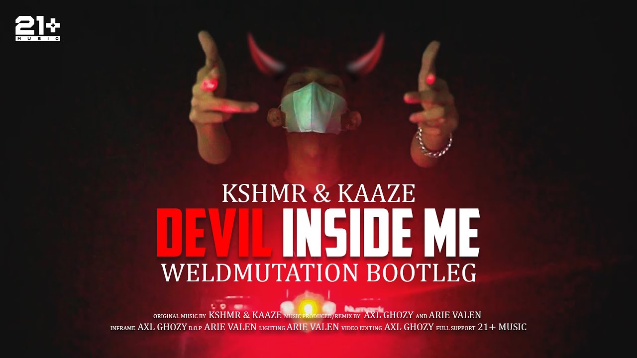 KSHMR & KAAZE - Devil Inside Me (WeldMutation Bootleg)