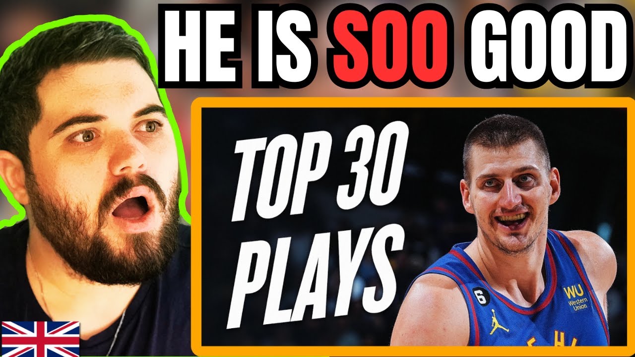 🇬🇧 Brit’s FIRST REACTION: NIKOLA JOKIĆ Top 30 Career Plays