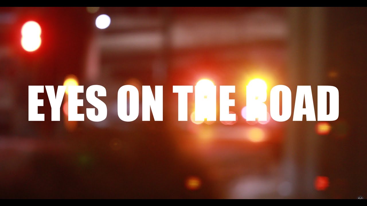 EYES ON THE ROAD