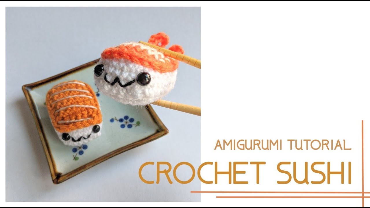 Crochet Sushi Amigurumi Tutorial