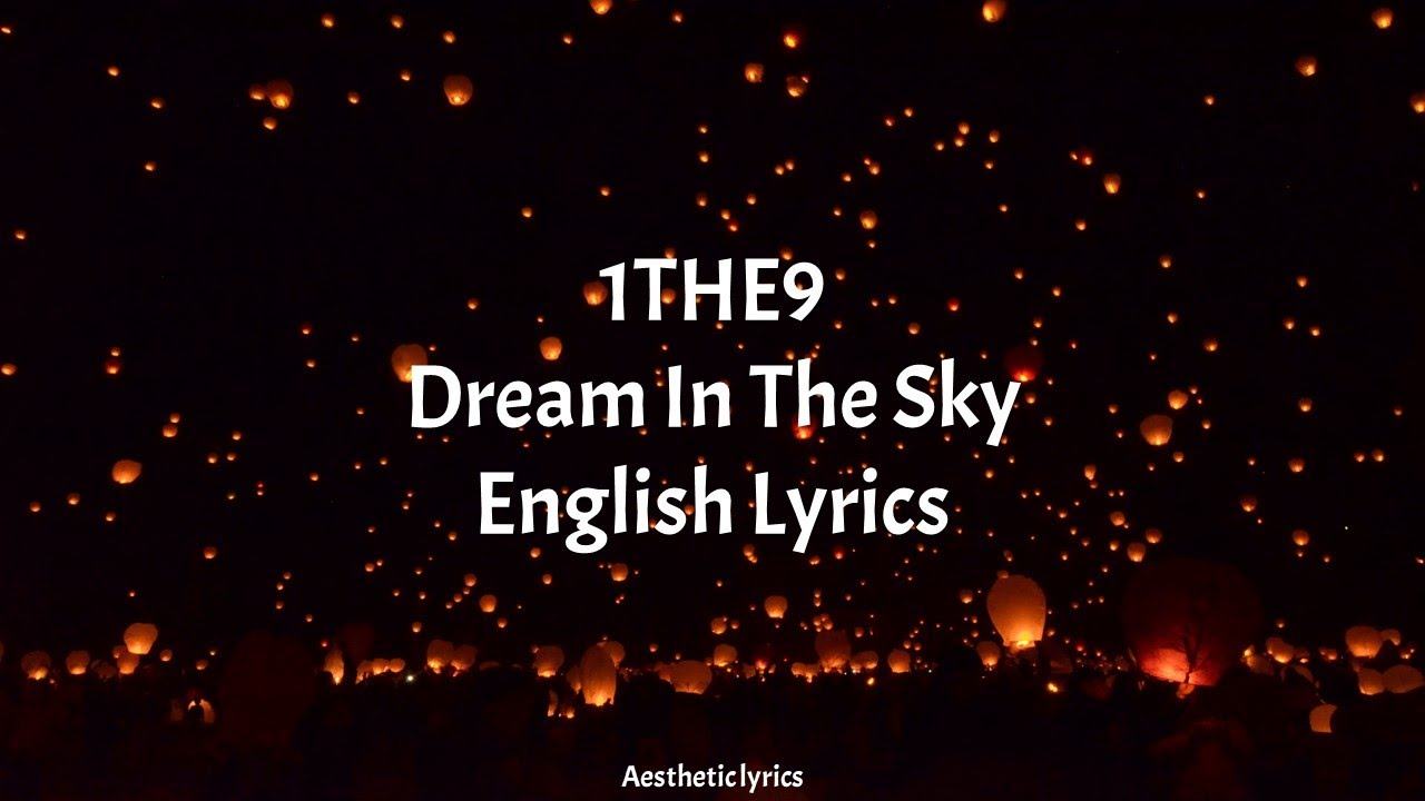 Dream In The Sky // 1THE9 English Lyrics