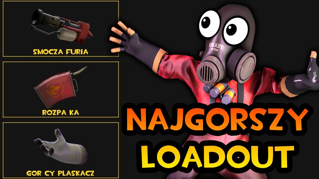 NAJGORSZY LOADOUT DLA PYRO