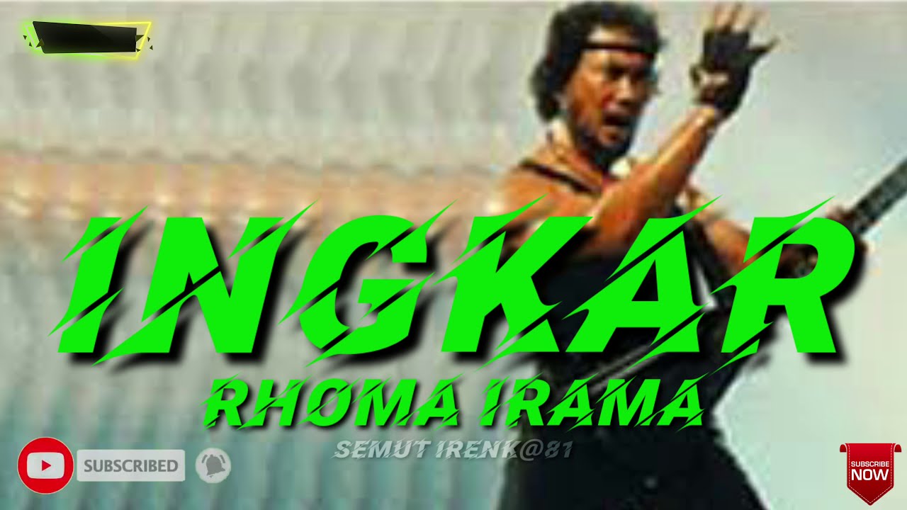 INGKAR. RHOMA IRAMA ( lirik )